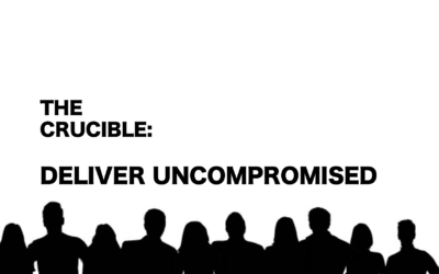 The Crucible: Deliver Uncompromised
